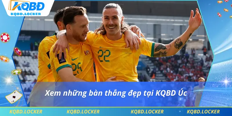 Xem những bàn thắng đẹp tại KQBD Úc